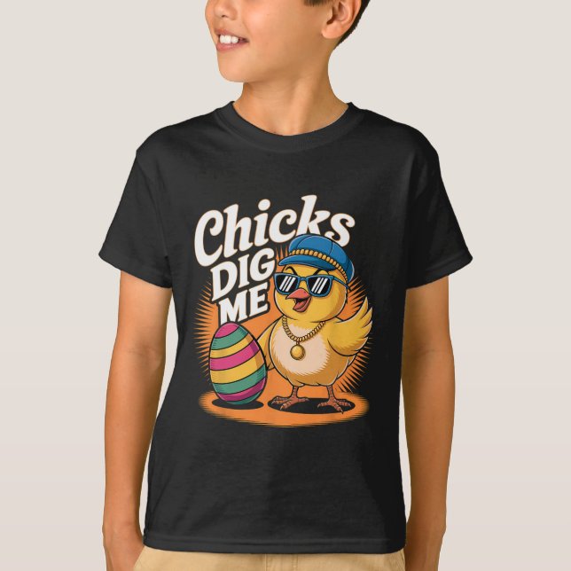 Chicks Dig Me Easter Happy Easter Day Funny Easter T-Shirt (Front)