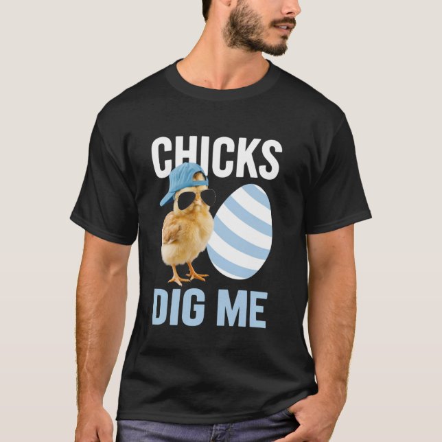 Chicks Dig Me Easter Happy Easter Funny T-Shirt (Front)