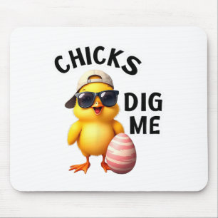 Chicks Dig Me Easter Mouse Pad