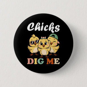 Chicks Dig Me Easter Toddler Boys Men Funny Happy 2 Inch Round Button