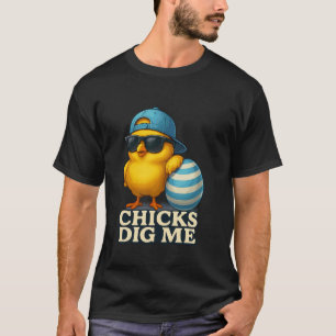 Chicks Dig Me Funny Cool Chick Humour T-Shirt