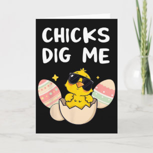 Chicks Dig Me Funny Easter For Boys Men Toddlers 1 Card