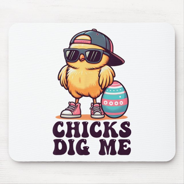 Chicks Dig Me Funny Easter Toddler Boys Men Kid Ha Mouse Pad (Front)