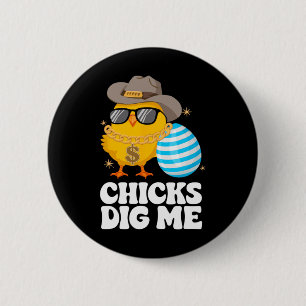 Chicks Dig Me Funny Happy Easter Sunday Outfit Wom 2 Inch Round Button