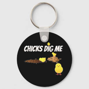 CHICKS Dig Me Keychain