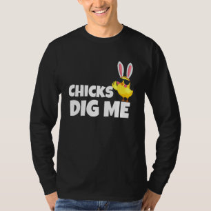Chicks Dig Me Men Boys Funny Easter Egg Hunting T-Shirt