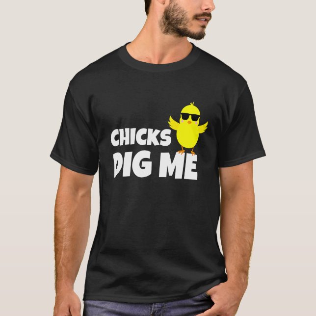 Chicks Dig Me Men Boys Funny Easter Egg Hunting T-Shirt (Front)