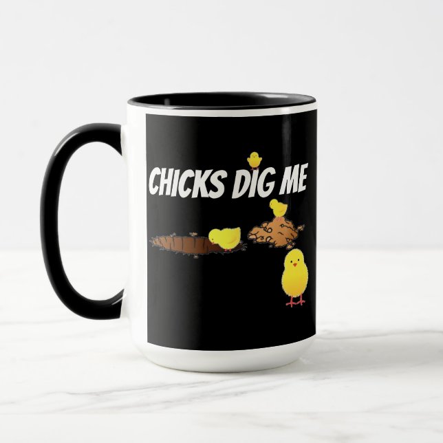 CHICKS DIG ME MUG (Left)