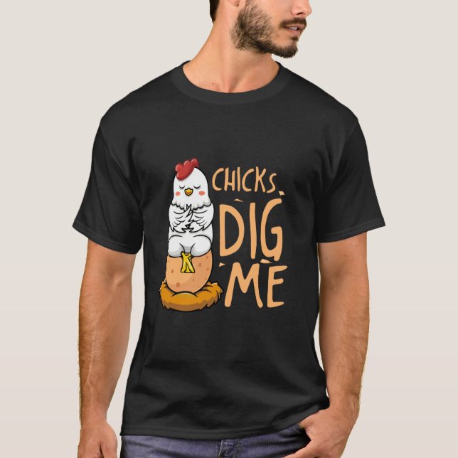 Chicks Dig Me T-Shirt (Front)
