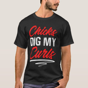 Chicks Dig My Curls Natural Hair Afro African Amer T-Shirt