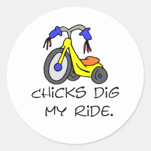 Chicks Dig My Ride T-shirts and Gifts. Classic Round Sticker