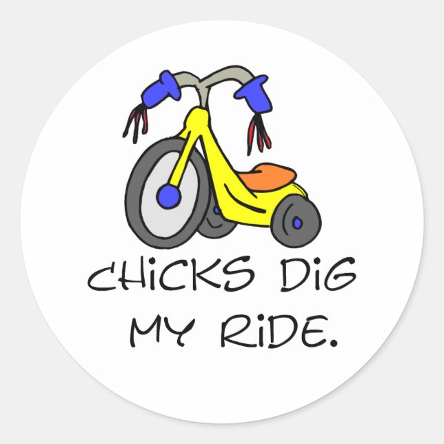 Chicks Dig My Ride T-shirts and Gifts. Classic Round Sticker (Front)