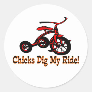 Chicks Dig My Ride Tricycle Classic Round Sticker