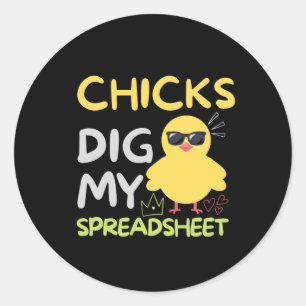 Chicks dig my Spreadsheet Classic Round Sticker
