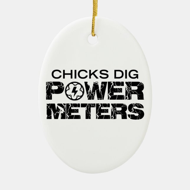 Chicks Dig Power Metres Ceramic Ornament (Front)