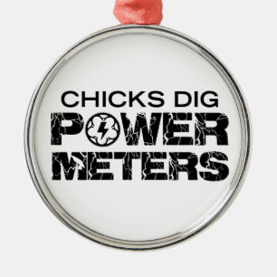 Chicks Dig Power Metres Metal Ornament