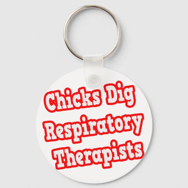 Chicks Dig Respiratory Therapists Keychain (Front)