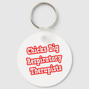 Chicks Dig Respiratory Therapists Keychain