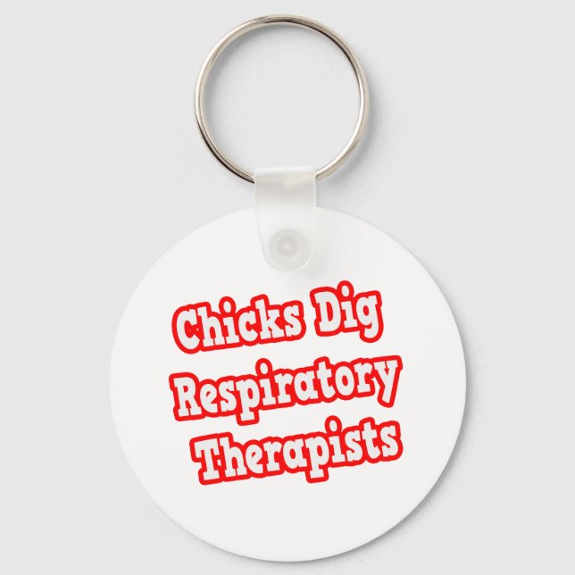 Chicks Dig Respiratory Therapists Keychain (Front)