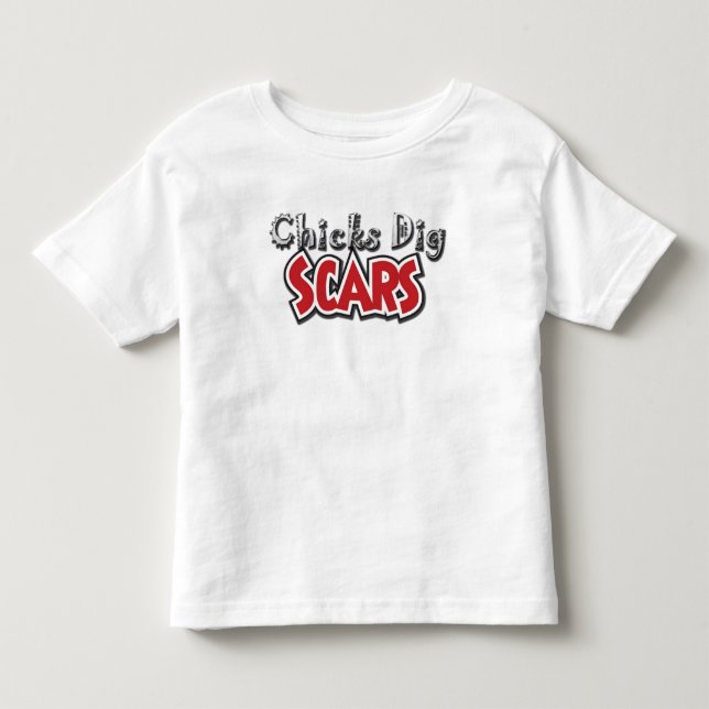 Chicks Dig Scars (Style C) - Toddler Shirt (Front)