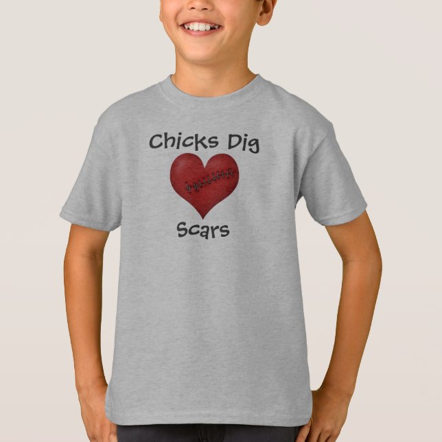 "Chicks Dig Scars" T-Shirt (Front)