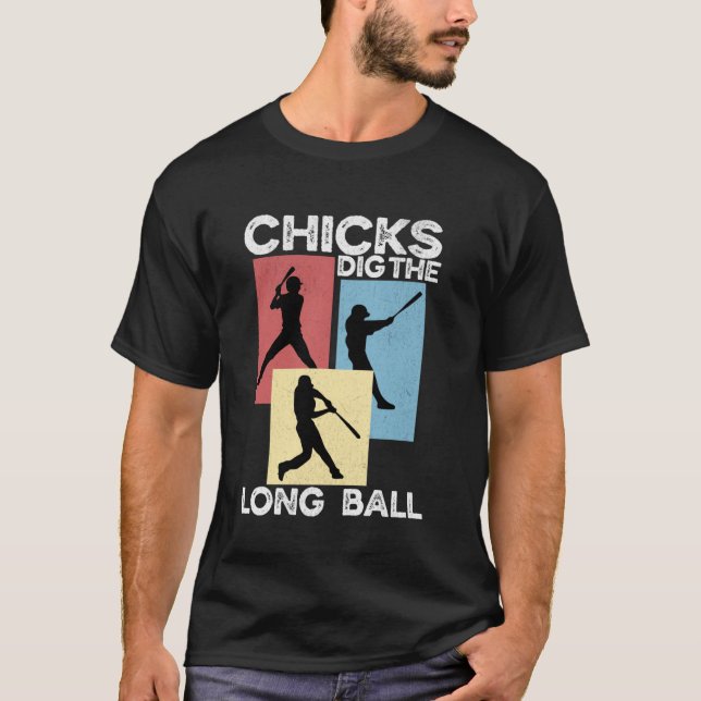 Chicks Dig the Long Ball Retro Funny Baseball Batt T-Shirt (Front)