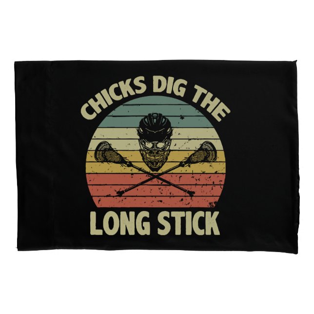 Chicks Dig The Long Stick Pillowcase (Front)