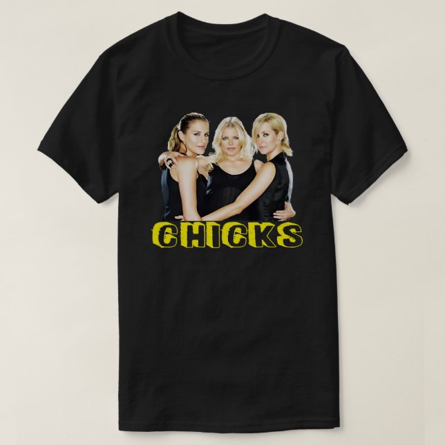 Chicks- dixie chicks    T-Shirt (Design Front)