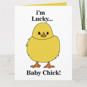 Chicks I'm Lucky Baby Chick Card