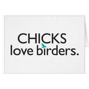 Chicks Love Birders