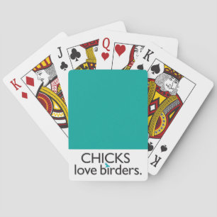 Chicks Love Birders Playing Cards