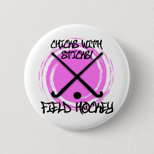 Chicks With Sticks - Field Hockey 2 Inch Round Button