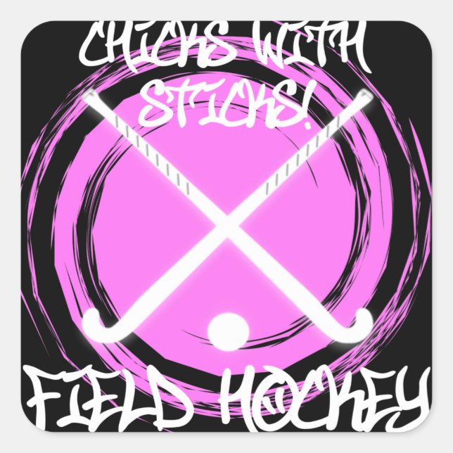 Chicks With Sticks - Field Hockey Square Sticker (Front)