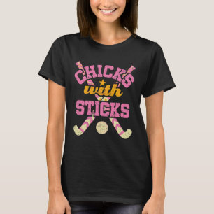 Chicks with Sticks Field Hockey Women T-Shirt