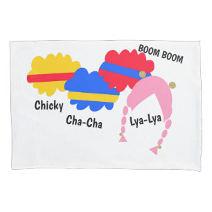 Chicky Cha-Cha Boom Boom Lya-Lya Pillowcase