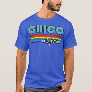 Chico California Pride  Chico LGBT Gift LGBTQ Supp T-Shirt