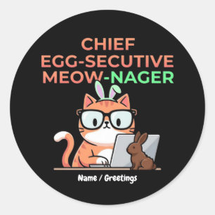 Chief Egg-secutive Meow-Nager Funny Easter Cat  Classic Round Sticker