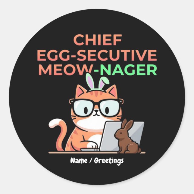 Chief Egg-secutive Meow-Nager Funny Easter Cat  Classic Round Sticker (Front)
