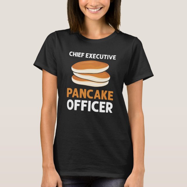Chief Executive Pancake Officer Waffle Pancake Mak T-Shirt (Front)