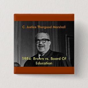 CHIEF JUSTICE THURGOOD MARSHALL, C. Justice Thu... 2 Inch Square Button