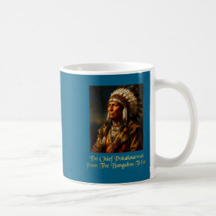 Chief pokalotatwat from the tribe indigenous nativ coffee mug