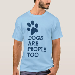 Chiens sont des gens aussi T-shirt