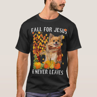 Chihuahua Autumn Fall For Jesus He Never Leaves111 T-Shirt
