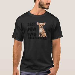 Chihuahua Best Paw Ever Fathers Day Dog Dad  Pet P T-Shirt
