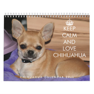 Chihuahua Calendar 2025 Keep Calm And Love