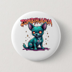 Chihuahua Chi Chichi Chiwawa Zombie Dog Halloween 2 Inch Round Button