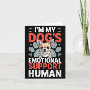 Chihuahua Dog Emotional Suprt Human Card
