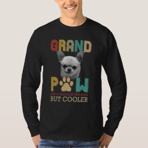 Chihuahua Dog Grand Paw Like Regular Grandpa But C T-Shirt
