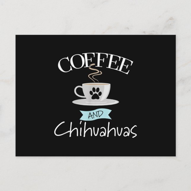chihuahua dog lover  saying - coffee and chihuahua announcement postcard (Front)