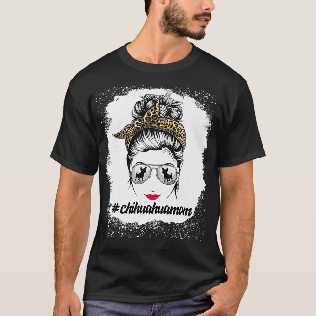 chihuahua Dog Mom Bleached Messy Bun Leopard Women T-Shirt (Front)